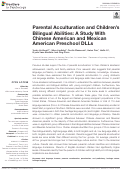 Cover page: Parental Acculturation and Children’s Bilingual Abilities: A Study With Chinese American and Mexican American Preschool DLLs