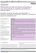 Cover page: MRI biomarkers of small vessel disease and cognition: A cross‐sectional study of a cognitively normal Mexican American cohort