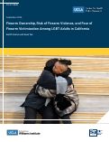 Cover page of Firearm Ownership, Risk of Firearm Violence, and Fear of Firearm Victimization among LGBT Adults in California