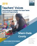 Cover page: Teachers’ Voices: Work Environment Conditions That Impact Teacher Practice and Program Quality – Miami-Dade County