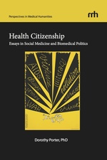Cover page: Health Citizenship: Essays in Social Medicine and Biomedical Politics