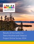 Cover page of Results of the California Teens Nicotine and Tobacco Project Online Survey, 2024
