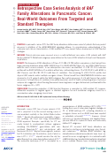 Cover page: Retrospective Case Series Analysis of RAF Family Alterations in Pancreatic Cancer: Real-World Outcomes From Targeted and Standard Therapies