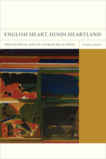 Cover page: English Heart, Hindi Heartland: The Political Life of Literature in India