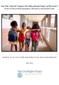 Cover page: Can Our Schools Capture the Educational Gains of Diversity?&nbsp; North Carolina School Segregation, Alternatives and Possible Gains