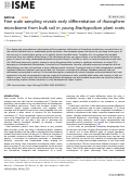 Cover page: Fine scale sampling reveals early differentiation of rhizosphere microbiome from bulk soil in young Brachypodium plant roots.