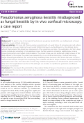 Cover page: Pseudomonas aeruginosa keratitis misdiagnosed as fungal keratitis by in vivo confocal microscopy: a case report