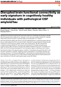 Cover page: Disrupted brain functional connectivity as early signature in cognitively healthy individuals with pathological CSF amyloid/tau.