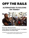 Cover page: Off the Rails: Alternatives to Policing on Transit