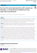 Cover page: Services for perinatal patients with opioid use disorder: a comprehensive Baltimore City-wide 2023 assessment.