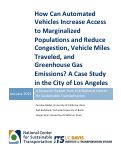 Cover page: How Can Automated Vehicles Increase Access to Marginalized Populations and Reduce Congestion, Vehicle Miles Traveled, and Greenhouse Gas Emissions? A Case Study in the City of Los Angeles