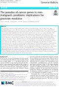 Cover page: The paradox of cancer genes in non-malignant conditions: implications for precision medicine