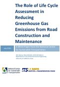 Cover page: The Role of Life Cycle Assessment in Reducing Greenhouse Gas Emissions from Road Construction and Maintenance