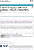 Cover page: A savings intervention to reduce men’s engagement in HIV risk behaviors: study protocol for a randomized controlled trial