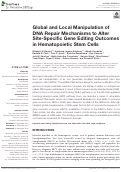 Cover page: Global and Local Manipulation of DNA Repair Mechanisms to Alter Site-Specific Gene Editing Outcomes in Hematopoietic Stem Cells.