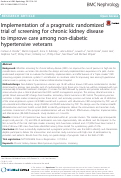 Cover page: Implementation of a pragmatic randomized trial of screening for chronic kidney disease to improve care among non-diabetic hypertensive veterans.