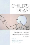 Cover page: Child’s Play: Multi-Sensory Histories of Children and Childhood in Japan