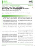 Cover page: A Phase II Trial of the WEE1 Inhibitor Adavosertib in SETD2-Altered Advanced Solid Tumor Malignancies (NCI 10170).