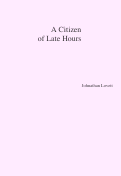 Cover page: A Citizen of Late Hours