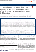 Cover page: 3D printed ventricular septal defect patch: a primer for the 2015 Radiological Society of North America (RSNA) hands-on course in 3D printing