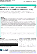 Cover page: Placental morphology in association with autism-related traits in the EARLI study