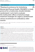 Cover page: TReating Incontinence for Underlying Mental and Physical Health (TRIUMPH): a study protocol for a multicenter, double-blinded, randomized, 3-arm trial to evaluate the multisystem effects of pharmacologic treatment strategies for urgency-predominant urinary incontinence in ambulatory older women
