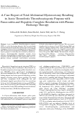 Cover page: A Case Report of Total Abdominal Hysterectomy Resulting in Acute Thrombotic Thrombocytopenic Purpura with Pancreatitis and Hepatitis: Complete Resolution with Plasma Exchange Therapy