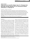 Cover page: High-density sex-specific linkage maps of a European tree frog (Hyla arborea) identify the sex chromosome without information on offspring sex