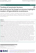 Cover page: Tracking of enzymatic biomass deconstruction by fungal secretomes highlights markers of lignocellulose recalcitrance