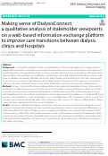 Cover page: Making sense of DialysisConnect: a qualitative analysis of stakeholder viewpoints on a web-based information exchange platform to improve care transitions between dialysis clinics and hospitals.