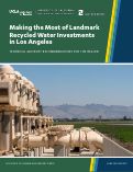 Cover page of Making the Most of Landmark Recycled Water Investments in Los Angeles: Technical Advisory Recommendations for the Region &nbsp;