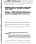 Cover page: Resting-state functional connectivity predicts longitudinal pain symptom change in urologic chronic pelvic pain syndrome