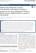 Cover page: Medical 3D printing for vascular interventions and surgical oncology: a primer for the 2016 radiological society of North America (RSNA) hands-on course in 3D printing