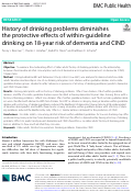 Cover page: History of drinking problems diminishes the protective effects of within-guideline drinking on 18-year risk of dementia and CIND