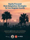 Cover page of Equity-Focused Heat Adaptation Strategies for Los Angeles County