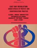 Cover page of East Bay Revolution: Urban Spaces of Protest and Counterculture Practice&nbsp;|&nbsp;Spring&nbsp;2020 Studio Course