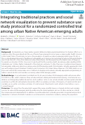 Cover page: Integrating traditional practices and social network visualization to prevent substance use: study protocol for a randomized controlled trial among urban Native American emerging adults