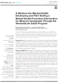 Cover page: A Window Into Mental Health: Developing and Pilot-Testing a Mental Health Promotion Intervention for Mexican Immigrants Through the Ventanilla de Salud Program