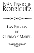Cover page: Las Puertas de Cuerno y Marfil