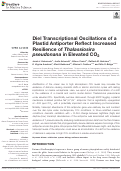 Cover page: Diel Transcriptional Oscillations of a Plastid Antiporter Reflect Increased Resilience of Thalassiosira pseudonana in Elevated CO2