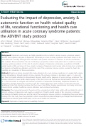 Cover page: Evaluating the impact of depression, anxiety &amp; autonomic function on health related quality of life, vocational functioning and health care utilisation in acute coronary syndrome patients: the ADVENT study protocol