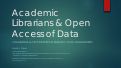 Cover page: Academic Librarians &amp; Open Access of Data:  Challenges &amp; Opportunities in Research Data Management