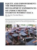 Cover page of Equity and Empowerment: The Professional Development Experiences of Undocumented Students Without DACA