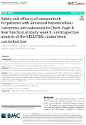 Cover page: Safety and efficacy of cabozantinib for patients with advanced hepatocellular carcinoma who advanced to Child-Pugh B liver function at study week 8: a retrospective analysis of the CELESTIAL randomised controlled trial.