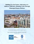 Cover page of Building for the Future: Alternatives to Address California's Housing Crisis Through Municipal Finance Reform