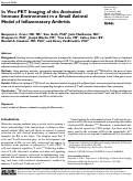 Cover page: In Vivo PET Imaging of the Activated Immune Environment in a Small Animal Model of Inflammatory Arthritis.