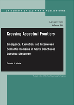 Cover page: Crossing Aspectual Frontiers: Emergence, Evolution, and Interwoven Semantic Domains in South Conchucos Quechua Discourse