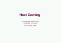 Cover page: Next Coming