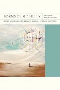 Cover page of Forms of Mobility: Genre, Language and Media in African Literary Cultures