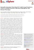 Cover page: Aspergillus fumigatus Strain-Specific Conidia Lung Persistence Causes an Allergic Broncho-Pulmonary Aspergillosis-Like Disease Phenotype